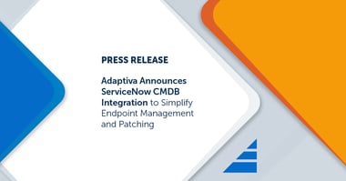 https://adaptiva.com/hubfs/260904_ServiceNow_CMDB_Integration_PR_m1.jpg