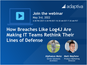 How Breaches Like Log4J Are Making IT Teams Rethink Their Lines of Defense